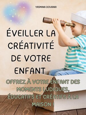 cover image of Éveiller la créativité de votre enfant – Un guide pratique de 123 pages
